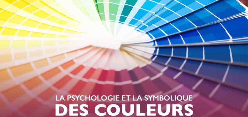 La psychologie et la symbolique des couleurs