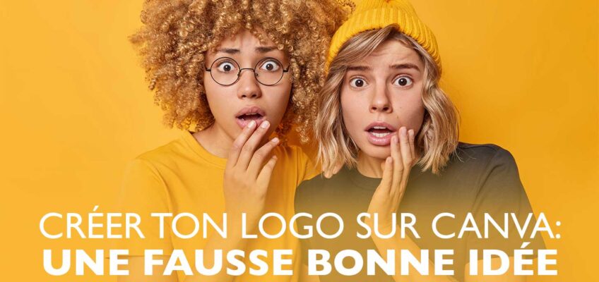 Photo d'entête avec deux femmes effrayées, pour l'article de blog: créer ton logo sur Canva une fausse bonne idée.